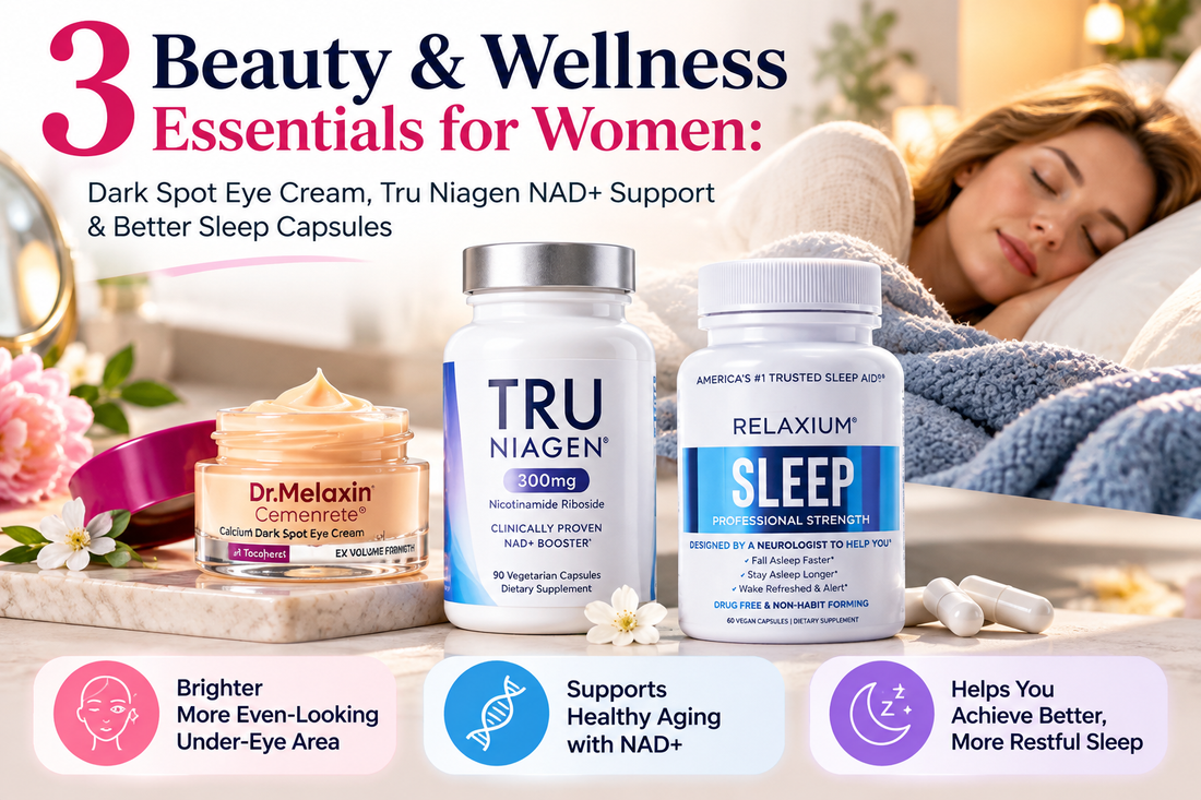 3 Beauty & Wellness Essentials: Dark Spot Eye Cream, Tru Niagen NAD+ Support & Better Sleep Capsules