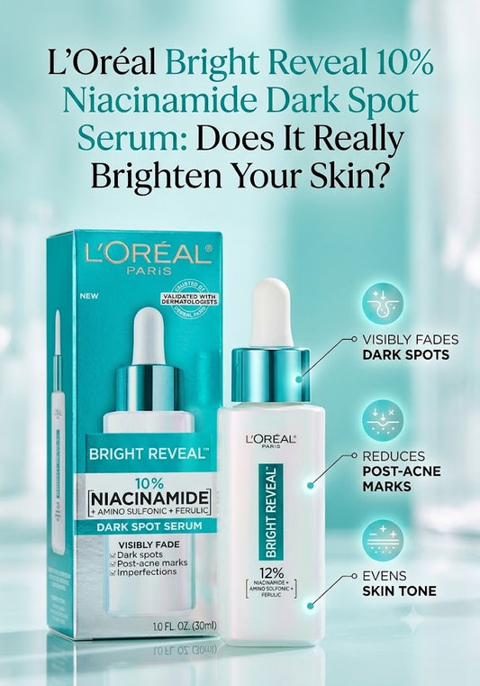 L'Oréal Bright Reveal 10% Niacinamide Dark Spot Serum Review